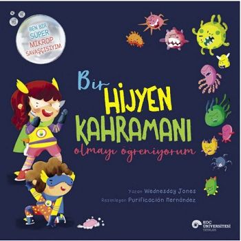 Bir Hijyen Kahramanı Olmayı Öğreniyorum - Koç Üniversitesi Yayınları Kitap