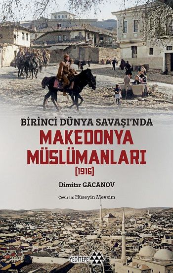 Birinci Dünya Savaşı'nda Makedonya Müslümanları - Yeditepe Yayınevi Kitap