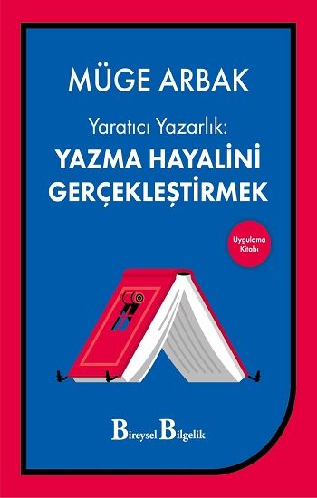 Yaratıcı Yazarlık - Yazma Hayalini Gerçekleştirmek - Bireysel Bilgelik Yayınları Kitap