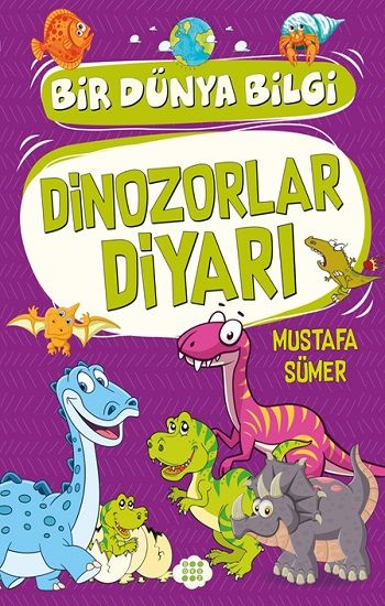 Dinozorlar Diyari – Bir Dünya Bilgi - Dokuz Yayınları Kitap