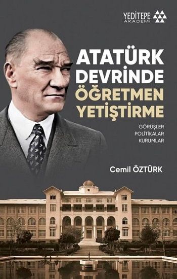 Atatürk Devrinde Öğretmen Yetiştirme - Yeditepe Yayınevi Kitap