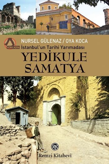 İstanbul’un Tarihi Yarımadası - Yedikule - Samatya - Remzi Kitabevi Kitap