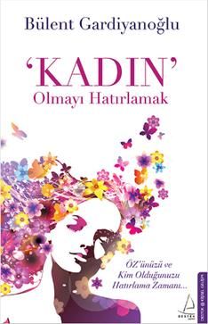 Kadın Olmayı Hatırlamak - Destek Yayınları Kitap