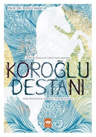Köroğlu Destanı Fuzuli Bayat Türkçe kitap kapağı