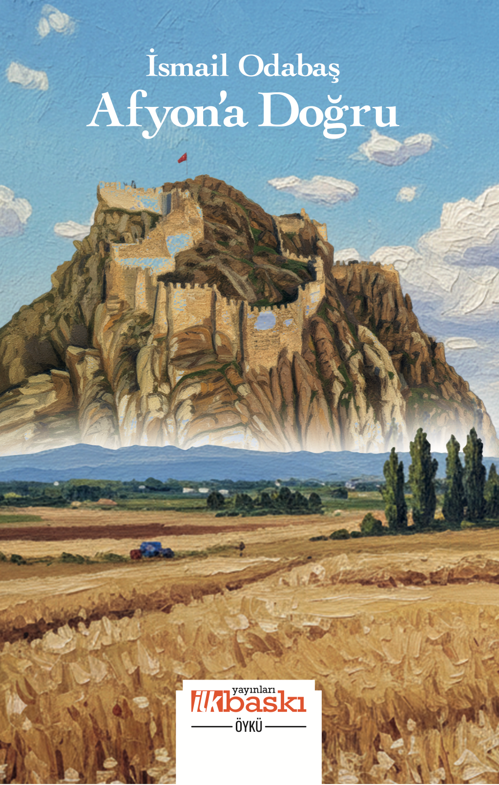 Afyon’a Doğru - İlk Baskı Yayınevi Kitap
