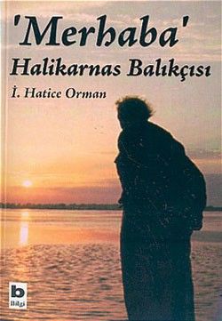 Merhaba Halikarnas Balıkçısı - Bilgi Yayınevi Kitap