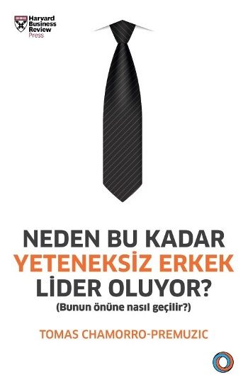 Neden Bu Kadar Yeteneksiz Erkek Lider Oluyor? - Orenda Kitap