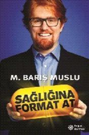 Sağlığına Format At - Doğan Novus Kitap