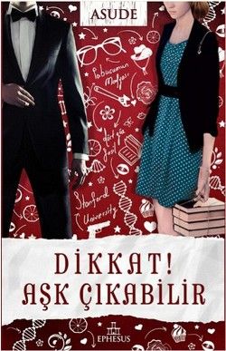 Dikkat! Aşk Çıkabilir - Ephesus Yayınları Kitap