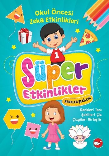 Süper Etkinlikler Renkler Şekiller - Okul Öncesi Zeka Etkinlikleri - Beyaz Balina Yayınları Kitap