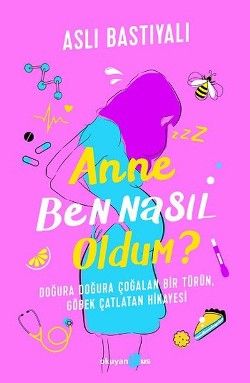 Anne Ben Nasıl Oldum? - Okuyan Us Yayın Kitap