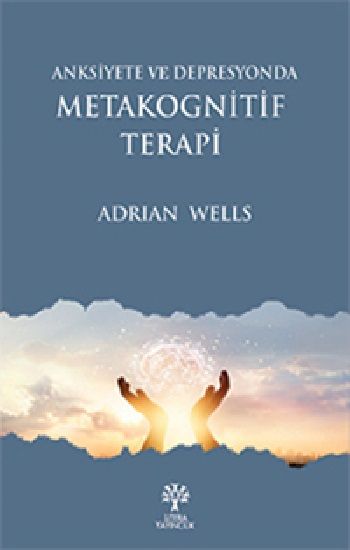 Anksiyete ve Depresyonda Metakognitif Terapi - Litera Yayınları Kitap