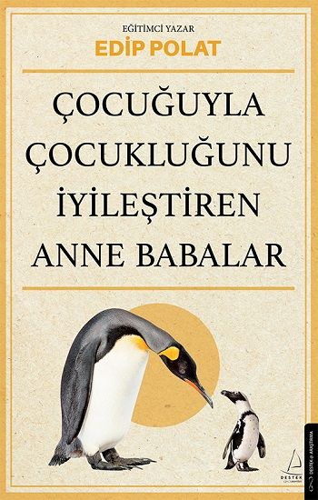 Çocuğuyla Çocukluğunu İyileştiren Anne Babalar - Destek Yayınları Kitap