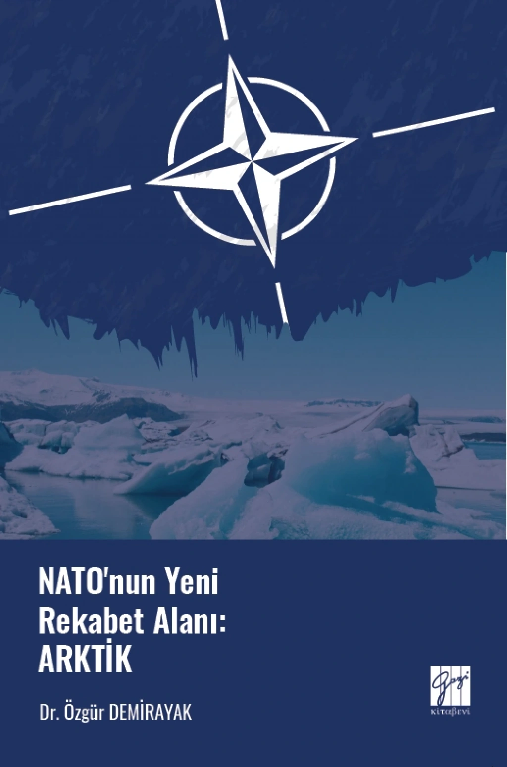Nato'nun Yeni Rekabet Alanı: Arktik - Gazi Kitabevi Kitap