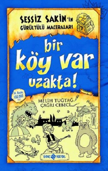 Sessiz Sakin’in Gürültülü Maceraları 7 - Bir Köy Var Uzakta! - Genç Hayat Kitap