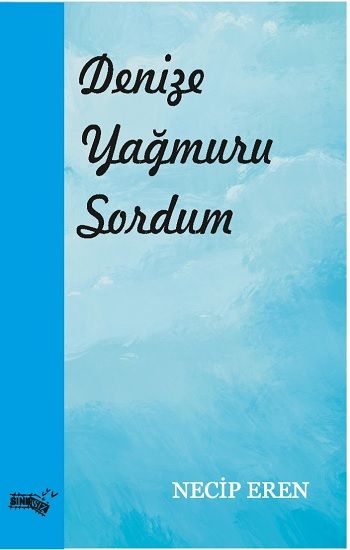 Denize Yağmuru Sordum - Sınırsız Kitap Kitap