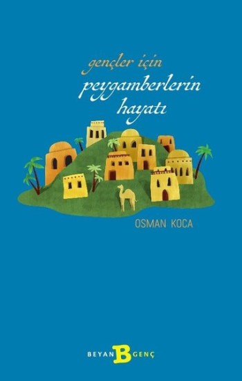 Gençler İçin Peygamberlerin Hayatı - Beyan Yayınları Kitap