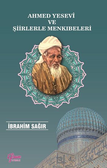 Ahmed Yesevi ve Şiirlerle Menkıbeleri - Efsun Yayıncılık Kitap