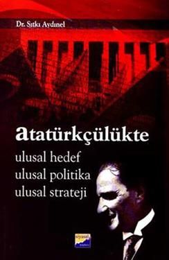 Atatürkçülükte Ulusal Hedef Ulusal Politika Ulusal Strateji - Sıtkı Aydınel, Diğer Türkçe kitap kapağı