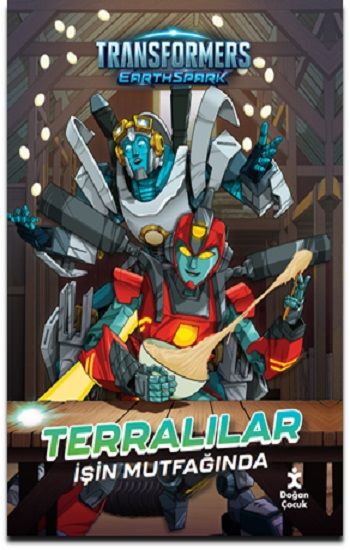 Transformers Earthspark - Terralılar İşin Mutfağında - Doğan Çocuk Kitap