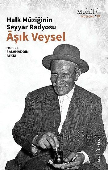 Halk Müziğinin Seyyar Radyosu Aşık Veysel - Muhit Kitap Kitap