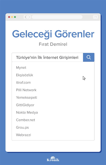 Geleceği Görenler - Türkiye’nin İlk İnternet Girişimleri - Kronik Kitap Kitap