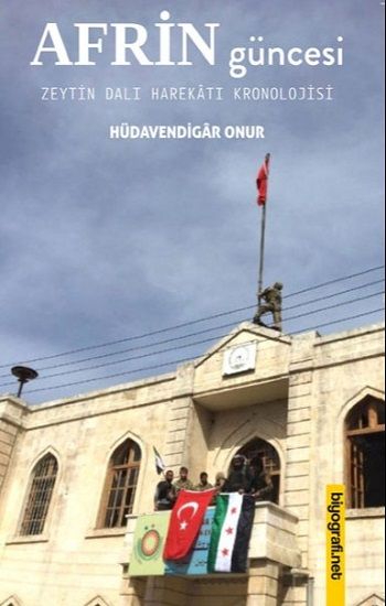 Afrin Güncesi & Zeytin Dalı Harekatı Kronolojisi - Biyografi Net Yayıncılık Kitap