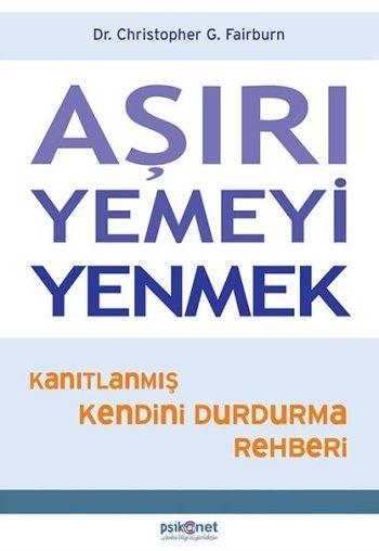 Aşırı Yemeyi Yenmek - Psikonet Yayınları Kitap