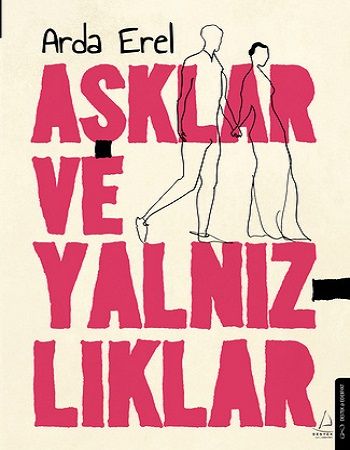Aşklar ve Yalnızlıklar - Destek Yayınları Kitap