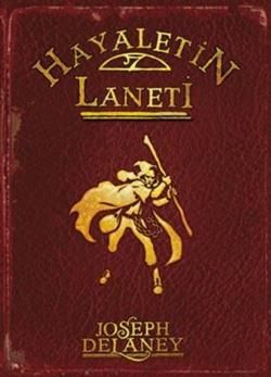 Hayaletin Laneti Joseph Delaney Türkçe kitap kapağı