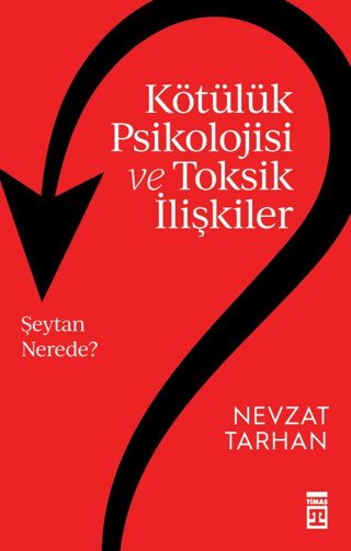Kötülük Psikolojisi ve Toksik İlişkiler - Timaş Yayınları Kitap