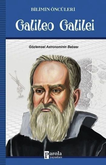 Galileo Galilei - Bilimin Öncüleri - Parola Yayınları Kitap