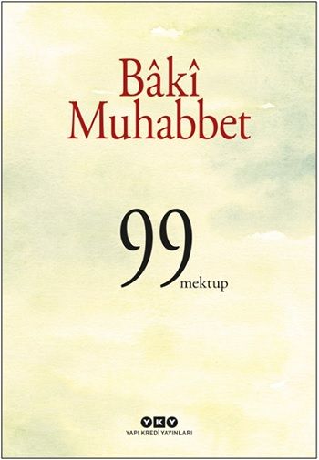 Baki Muhabbet - 99 Mektup - Yapı Kredi Yayınları Kitap
