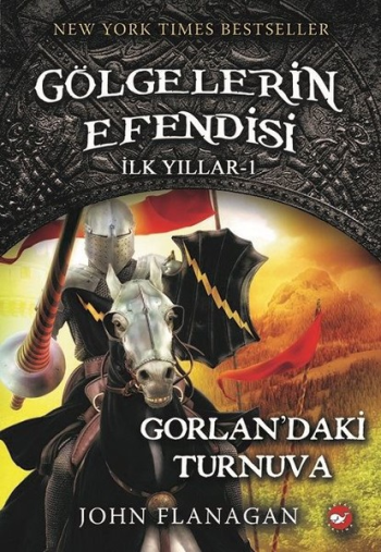 Gölgelerin Efendisi İlk Yıllar 1-Gorlanda'ki Turnuva - Beyaz Balina Yayınları Kitap