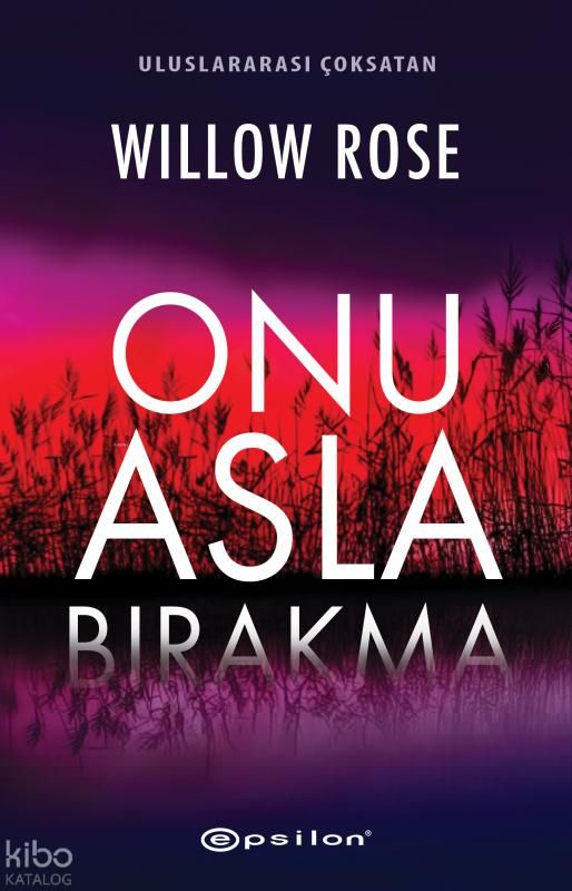 Onu Asla Bırakma - Epsilon Yayınları Kitap