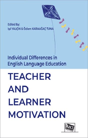 Individual Differences in English Language Education:Teacher and Learner Motivation - Anı Yayıncılık Kitap