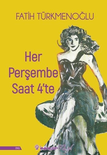 Her Perşembe Saat 4'te - İnkılap Kitabevi Kitap