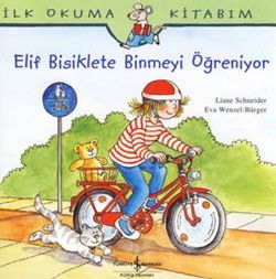 İlk Okuma Kitabım - Elif Bisiklete Binmeyi Öğreniyor - İş Bankası Kültür Yayınları Kitap