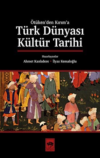 Türk Dünyası Kültür Tarihi - Ötüken Neşriyat Kitap