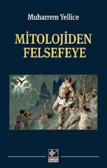 Mitolojiden Felsefeye - Kaynak Yayınları Kitap