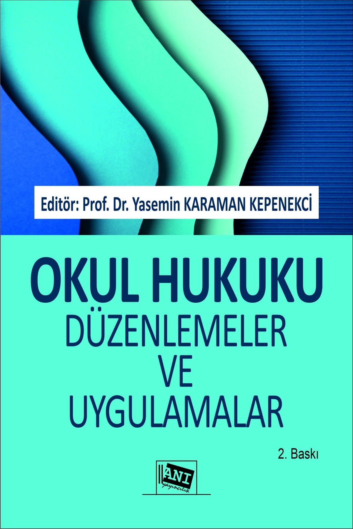 Okul Hukuku Düzenlemeler ve Uygulamalar - Anı Yayıncılık Kitap