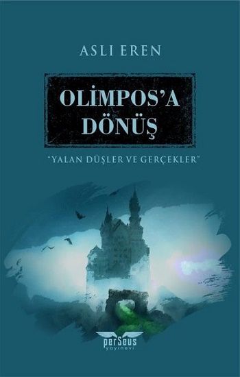 Olimpos’a Dönüş - Yalan Düşler ve Gerçekler - Perseus Kitap