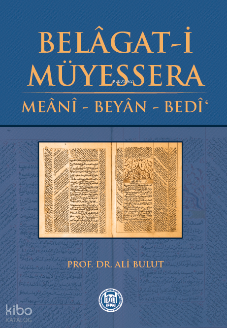 Belâgat-i Müyessera; Meânî - Beyân - Bedî' - Marmara Üniversitesi İlahiyat Fakültesi Vakfı Kitap