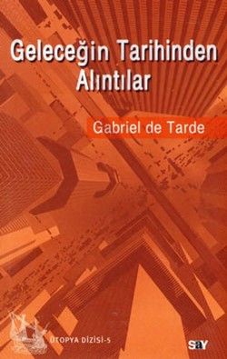 Geleceğin Tarihinden Alıntılar Gabriel De Tarde Türkçe kitap kapağı