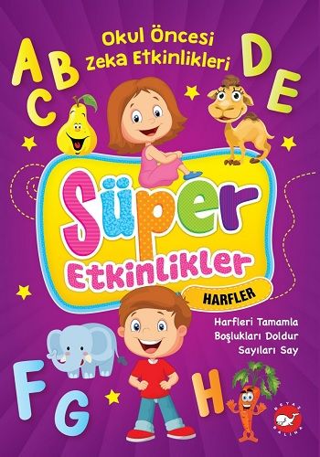 Süper Etkinlikler Harfler - Okul Öncesi Zeka Etkinlikleri - Beyaz Balina Yayınları Kitap