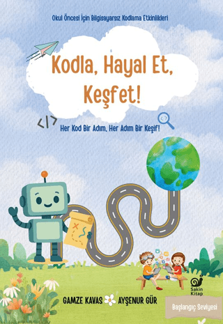 Kodla, Hayal Et, Keşfet! - Sakin Kitap Kitap