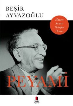 Peyami - Hayatı, Sanatı, Felsefesi, Dramı - Kapı Yayınları Kitap