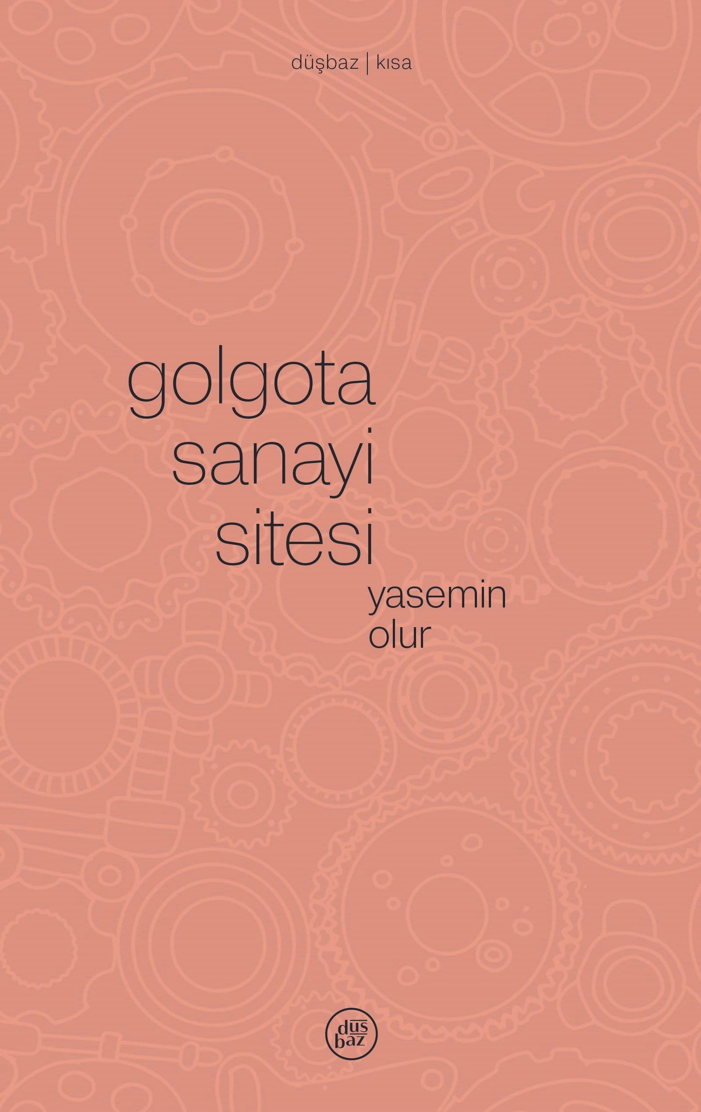 Golgota Sanayi Sitesi - Düşbaz Kitaplar Kitap