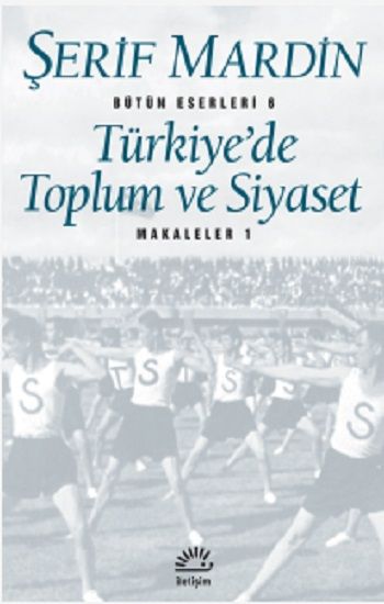 Türkiye'de Toplum ve Siyaset: Makaleler 1 - Şerif Mardin, Osmanlı Tarihi Türkçe kitap kapağı