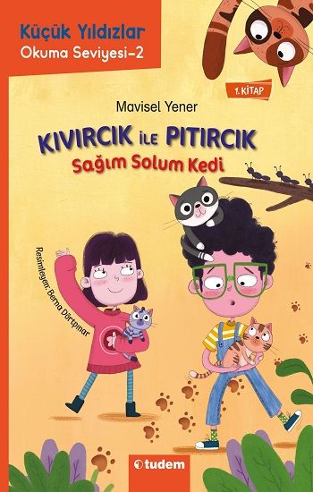 Kıvırcık ile Pıtırcık 1. Kitap Sağım Solum Kedi - Küçük Yıldızlar - Tudem Yayınları Kitap